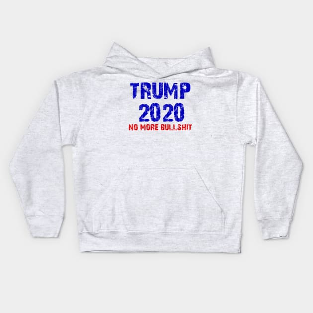 trump 2020 no more bullshit Kids Hoodie by hadlamcom